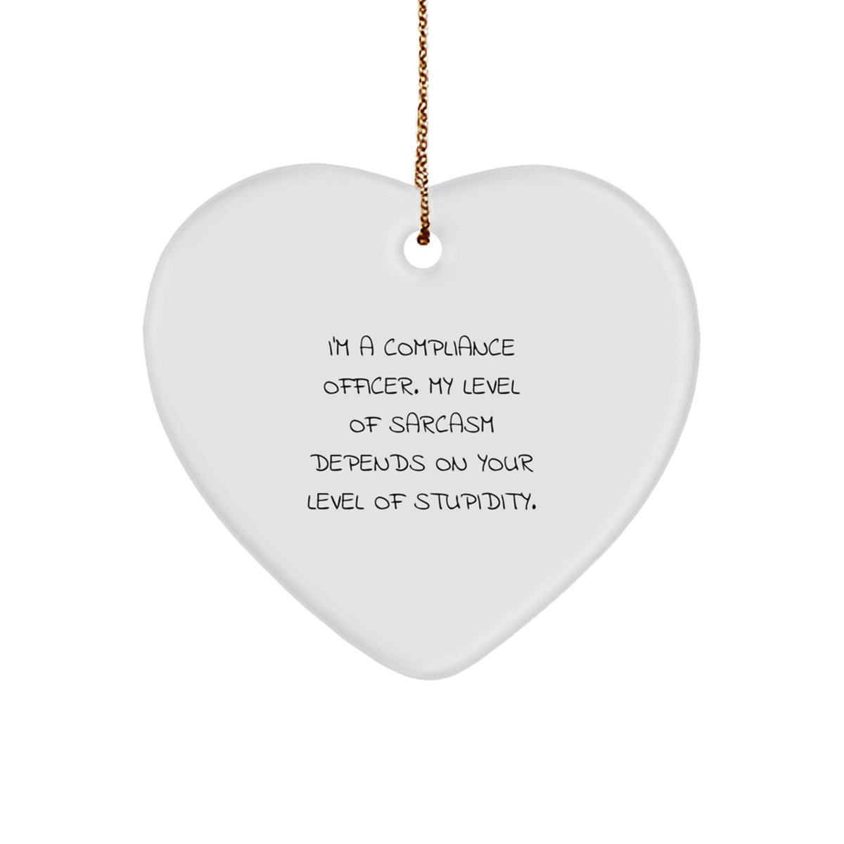 Funny Compliance Officer Gifts for Men, Heart Ornament with Sarcasm, Christmas Unique Gifts from Coworkers - Image 1