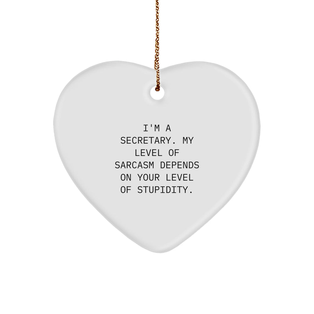 Funny Secretary Quote Heart Ornament, Gifts from Friends to Friends, Perfect for Christmas - Image 1
