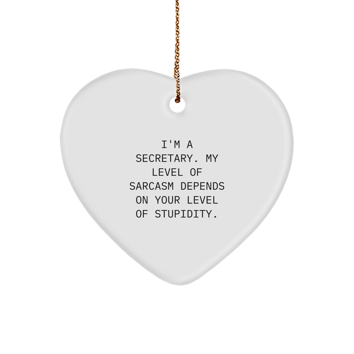 Funny Secretary Quote Heart Ornament, Gifts from Friends to Friends, Perfect for Christmas - Image 1