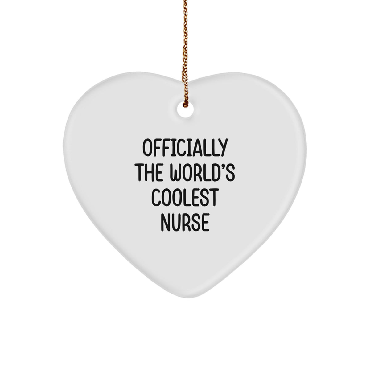 Funny Nurse Gifts for Christmas - Heart Ornament with 'Officially The World's Coolest Nurse' Quote, Gifts from Friends to Family - Image 1