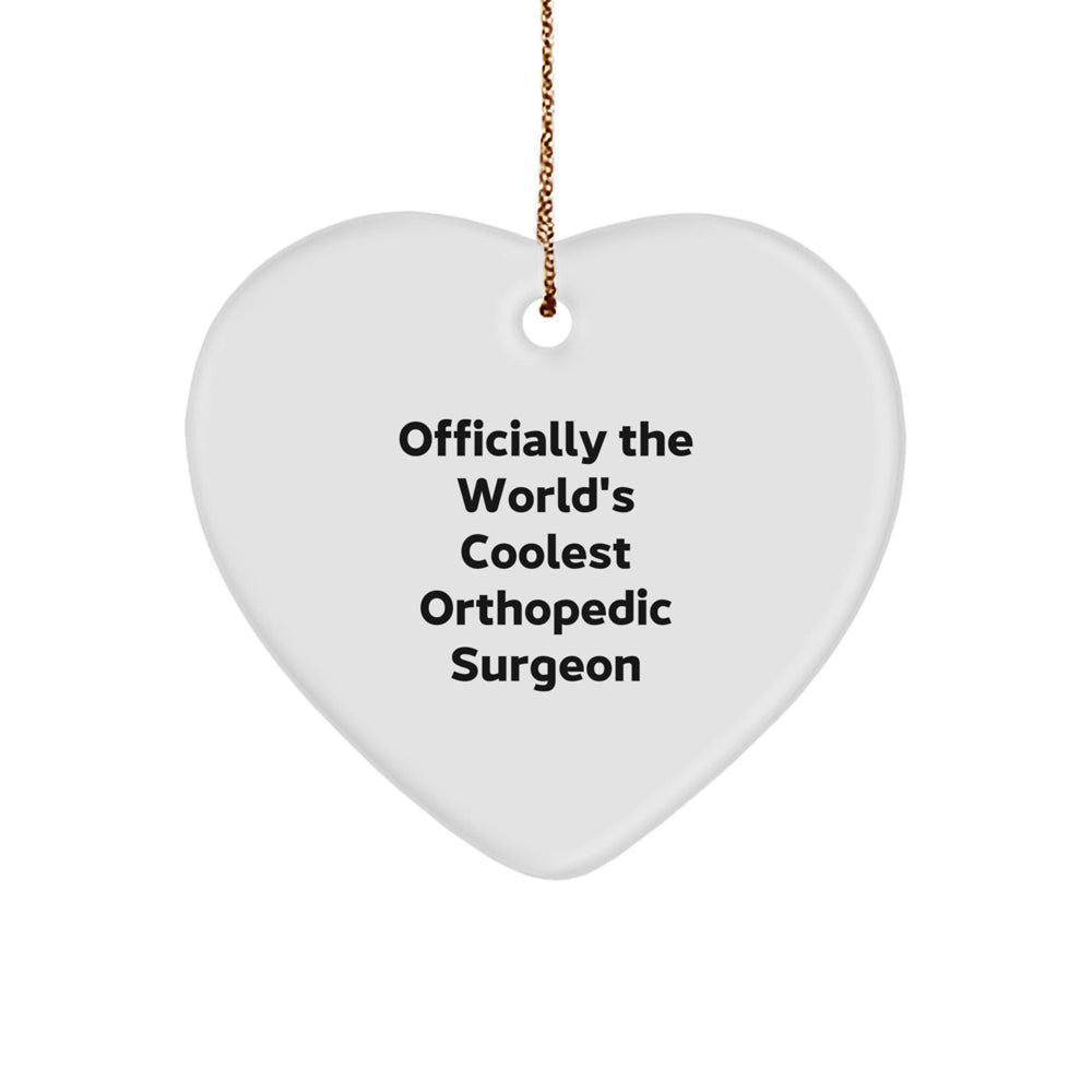 Orthopedic Surgeon Gifts, Officially The World's Coolest, Heart Ornament, Funny Quote, Christmas Unique Gifts from Friends to Orthopedic Surgeon - Image 1
