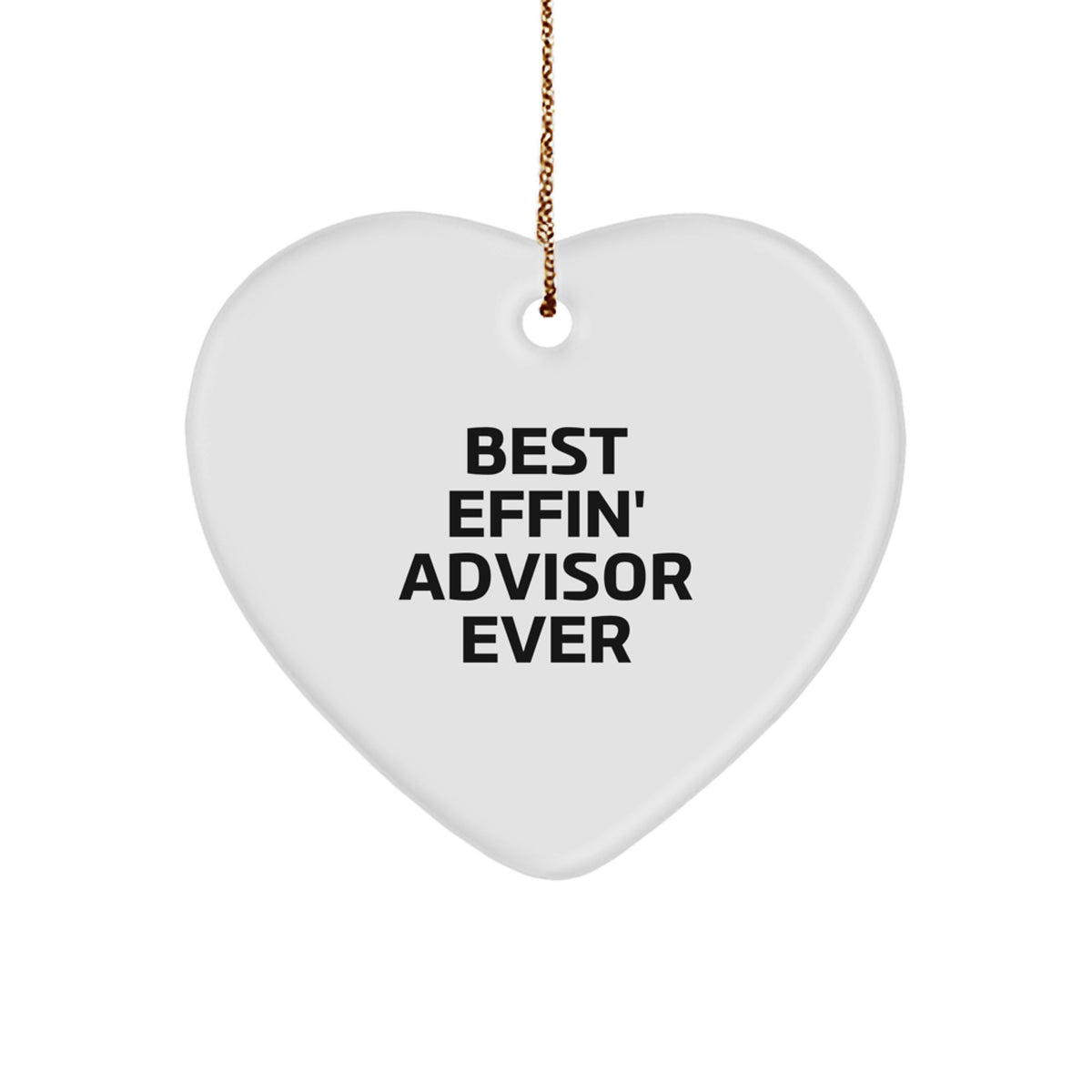 Funny Advisor Gifts from Men - Best Effin' Advisor Ever Heart Ornament for Christmas - Image 1