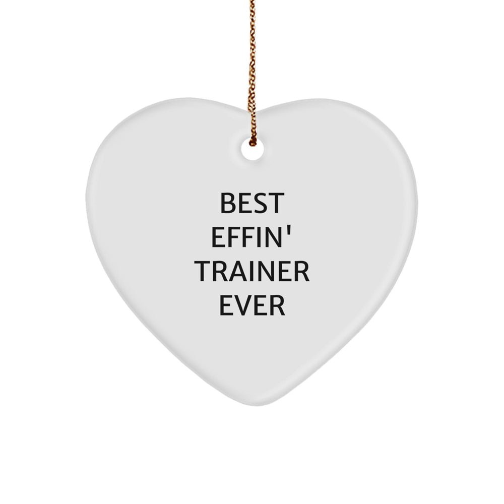 Funny Trainer Gifts from Family for Best Effin' Trainer Ever Heart Ornament, ChristmasUnique Trainer Trainer Gifts for Men - Image 1
