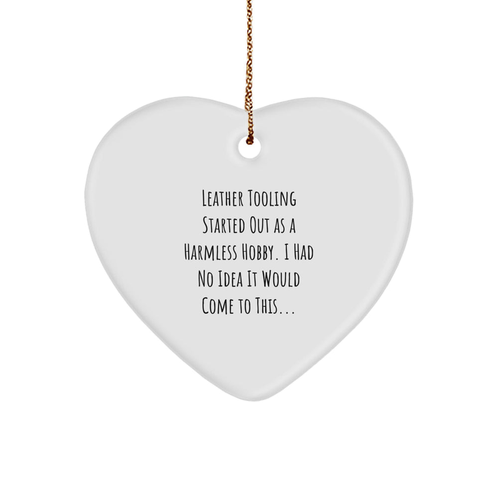 Leather Tooling Gifts from Men, Funny Quote Heart Ornament for Christmas, Gifts for Leather Tooling Enthusiasts, Heart Shaped Decorations - Image 1