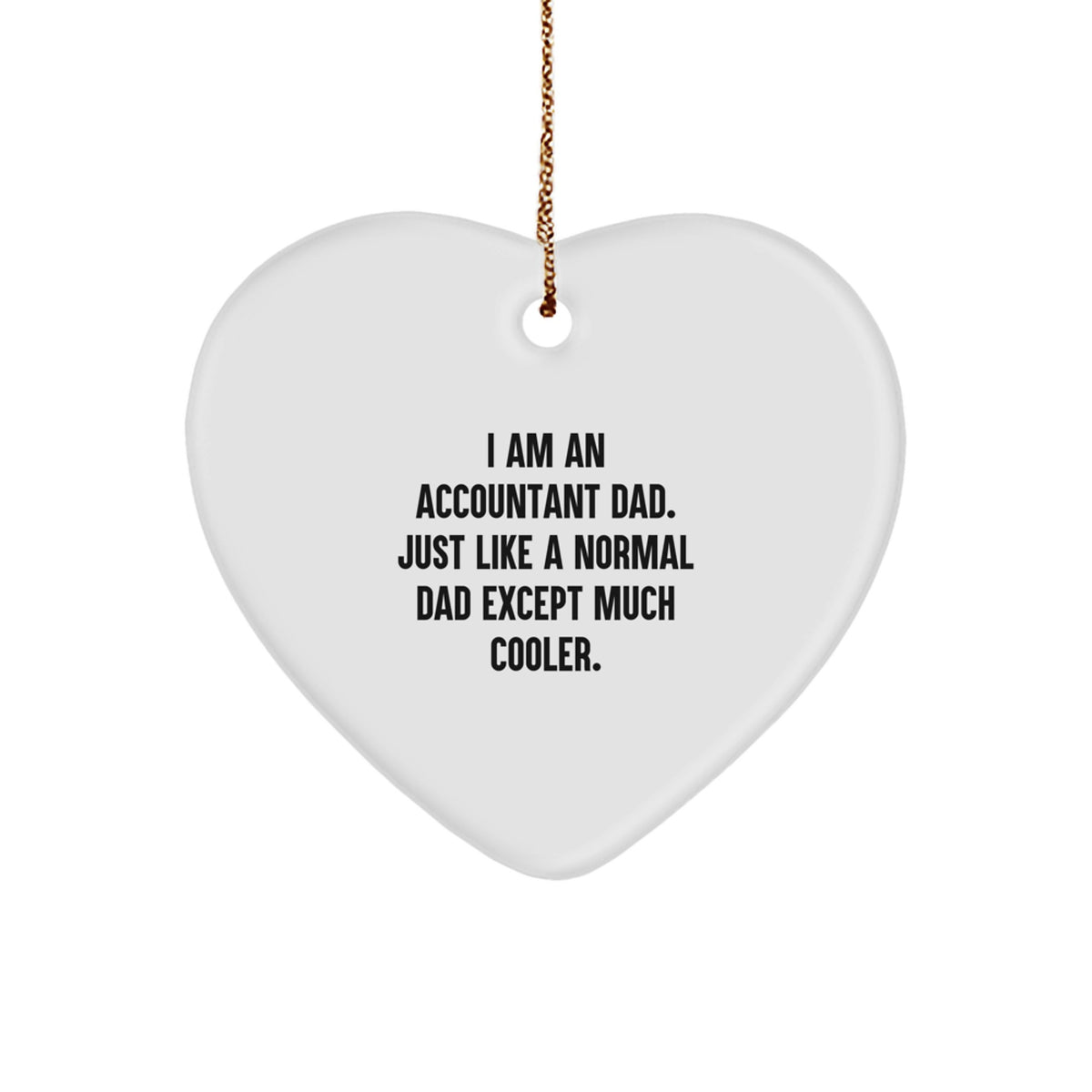 Gifts from Accountant Dad for Accountant Friends, Heart Ornament Funny Quote Christmas Unique Gifts - Image 1