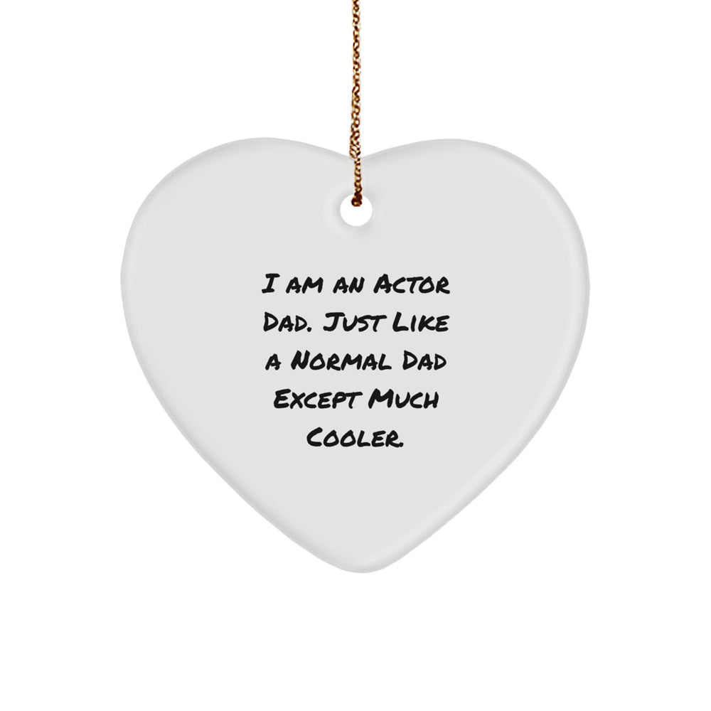 Funny Actor Dad Gifts from Family, 'I Am An Actor Dad' Heart Ornament for Actor Men, Cute Actor Christmas Unique Gifts - Image 1