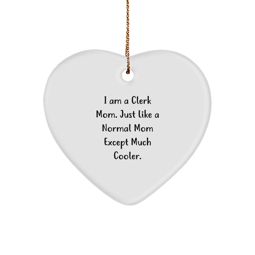 Funny Clerk Mom Gifts from Friends to Clerk Heart Ornament for Christmas - Image 1