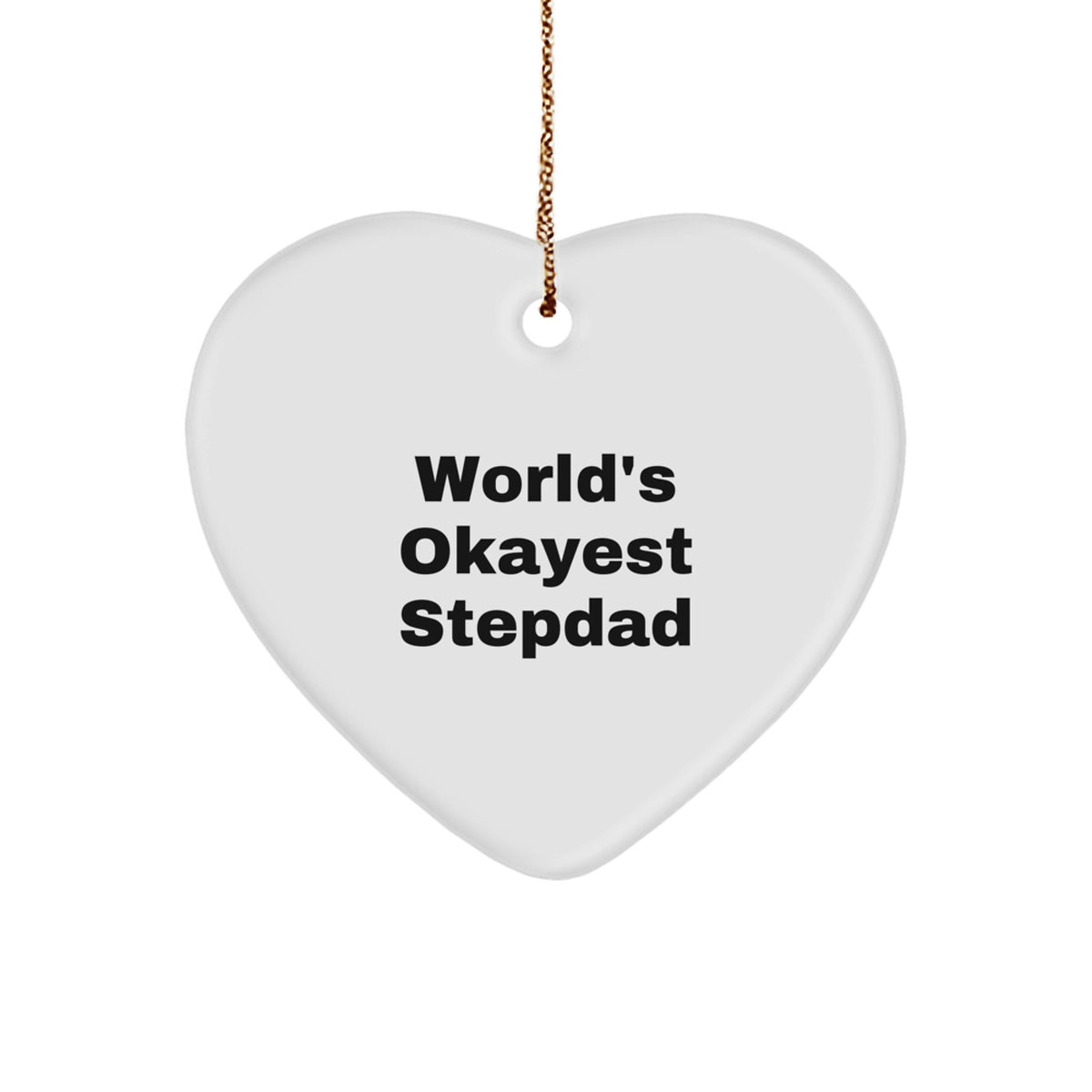 Funny Stepdad Heart Ornament Gifts from Men to Stepdad - World's Okayest Stepdad - White Heart Shaped MDF with Sublimation Finish - Christmas Ornament for Stepdad - Image 1