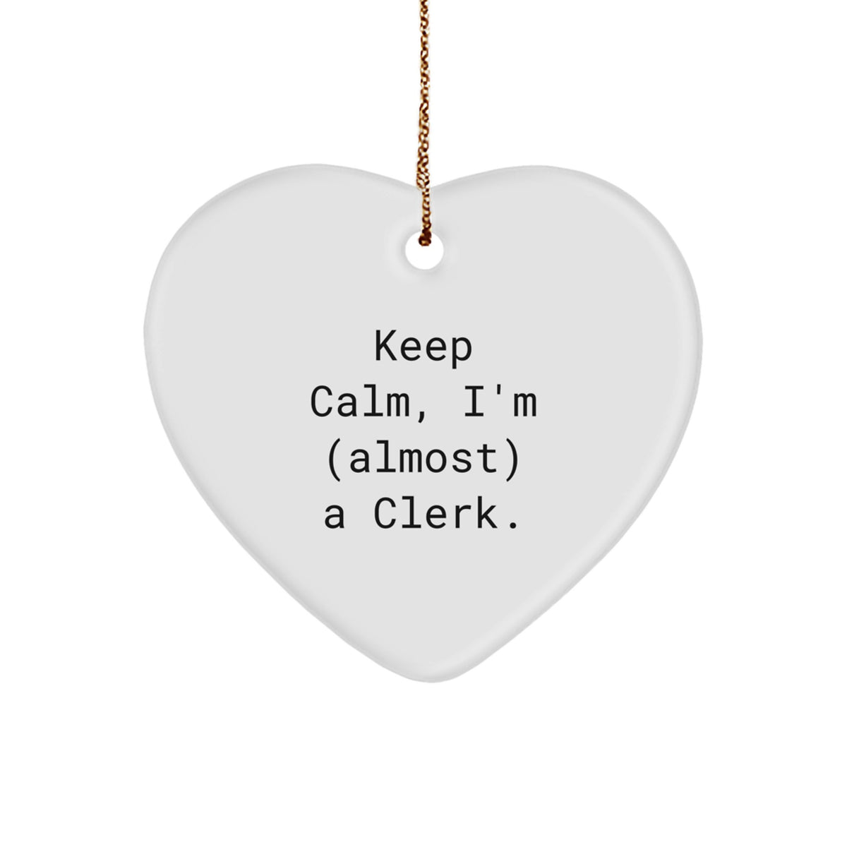 Clerk Christmas Heart Ornament, Funny Gift for Men or Friends with 'Keep Calm, I'm (almost) A Clerk' Quote, Gifts from Family and Friends - Image 1