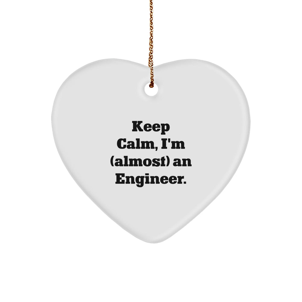Funny Engineer Gifts, Keep Calm, I'm (almost) An Engineer. Heart Ornament, Christmas, Gifts from Family - Image 1