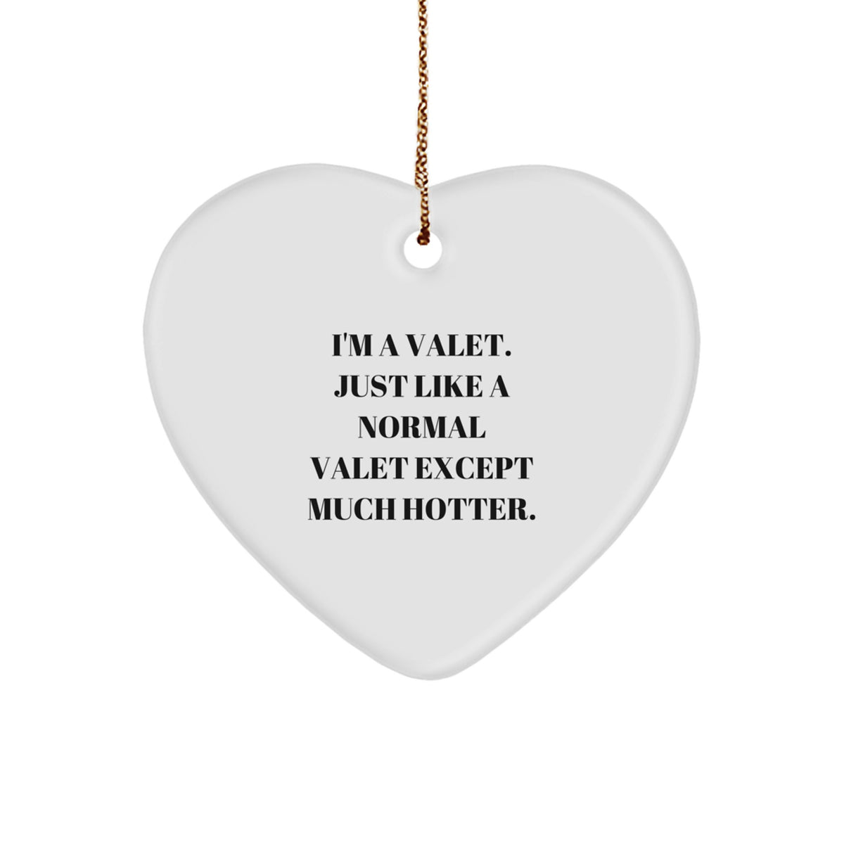 Funny Valet Gifts from Men to Valet - Heart Ornament for Christmas - Image 1
