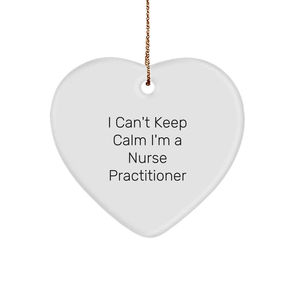 Nurse Practitioner Gifts, Funny Quote, Heart Ornament, Gifts from Friends to Nurse Practitioner, Heartfelt Christmas Unique Gifts for Nurse Practitioner - Image 1