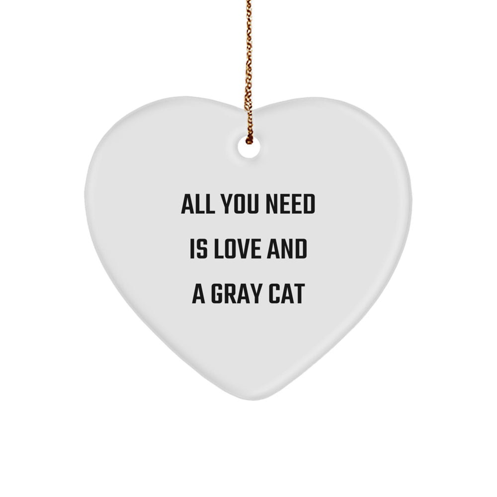 Gray Cat Heart Ornament Gifts from Friends for Men and Women - All You Need Is Love - Funny Christmas Unique Gifts - Image 1