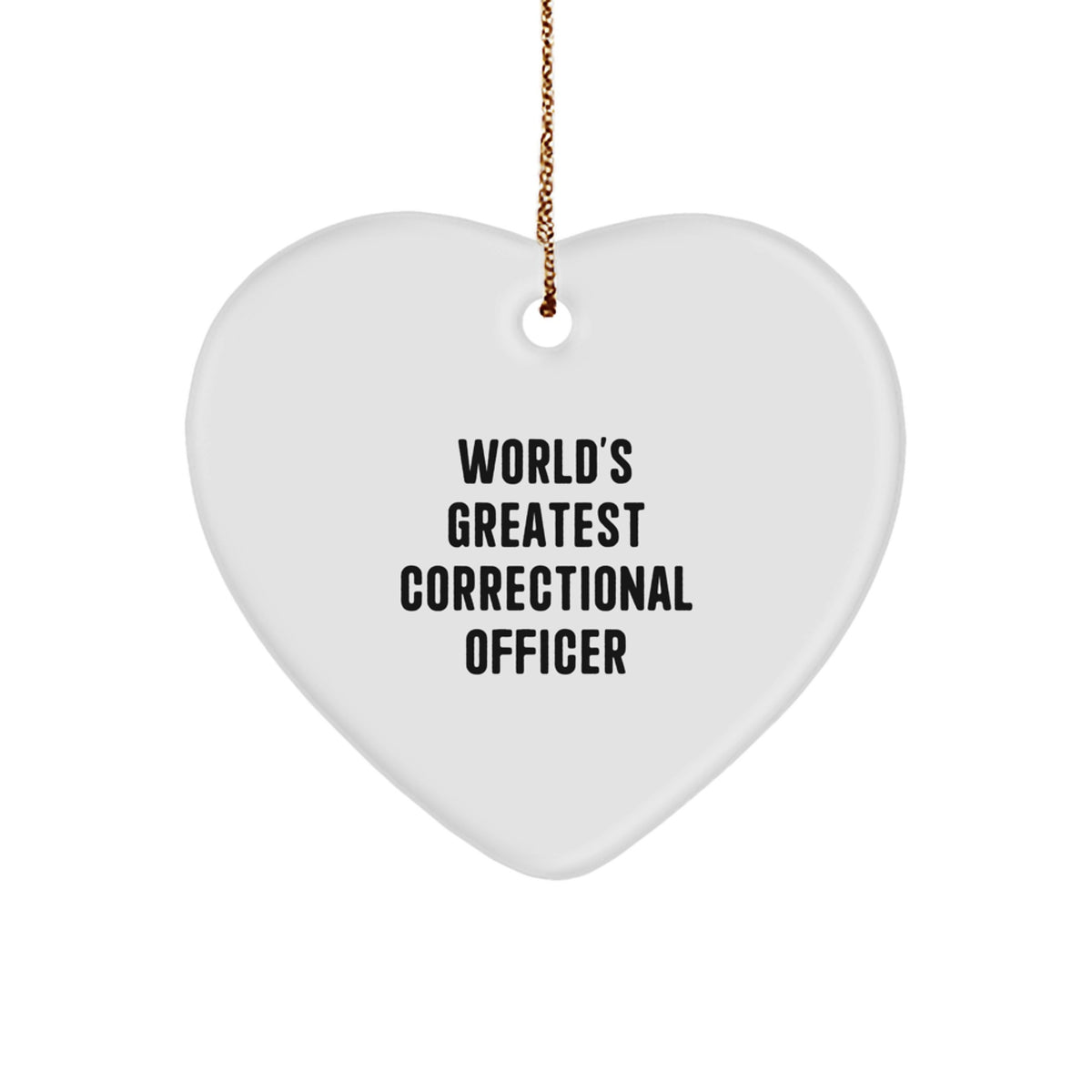 World's Greatest Correctional Officer Heart Ornament, Funny Quote, Gifts for Correctional Officers from Friends, Christmas Unique Gifts - Image 1