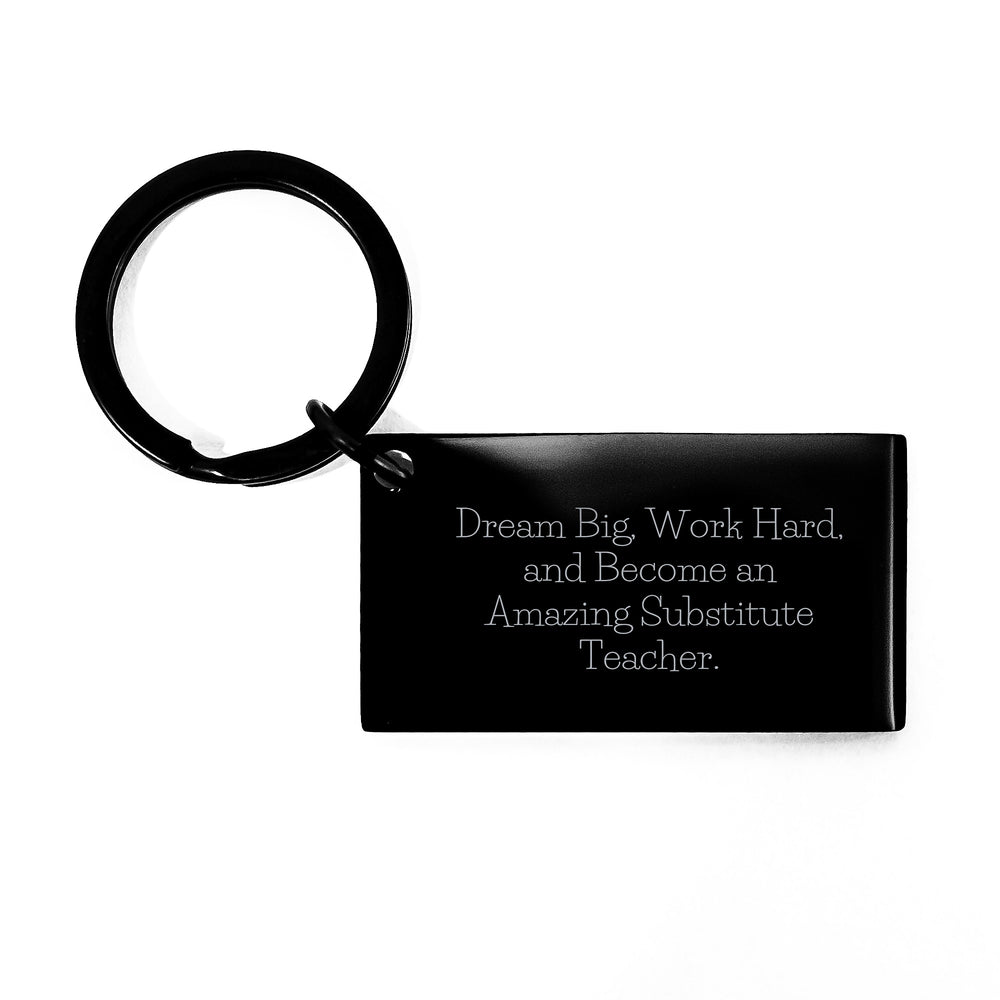 Funny Keychain Gifts for Substitute Teachers from Friends and Family - 'Dream Big, Work Hard' Stainless Steel Keychain - Image 1