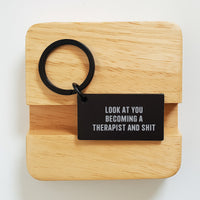 Load image into Gallery viewer, Funny Therapist Keychain Gifts from Friends to Therapist Keychain for Men Women Coworkers - Look At You Becoming A Therapist And Shit Christmas Unique Keychain - Image 2
