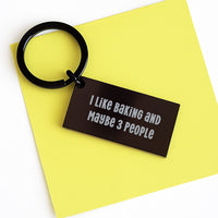 Load image into Gallery viewer, Funny Baking Keychain Gifts from Friends for Baking Lovers, &#39;I Like Baking And Maybe 3 People&#39;, Birthday Unique Gifts - Image 3
