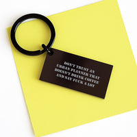 Load image into Gallery viewer, Funny Urban Planner Keychain Gifts from Friends - &#39;Don&#39;t Trust...&#39; Engraved Quote, Great Birthday Present for Men or Women - Image 3
