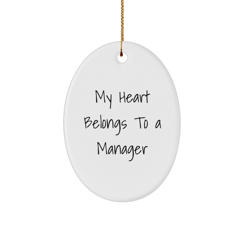 Funny Manager Gifts, Oval Ornament, 'My Heart Belongs To A Manager', Christmas Unique Gifts from Family, Friends, Coworkers to Manager - Image 1