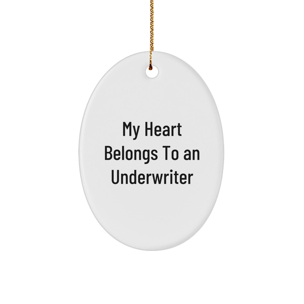 Funny Underwriter Gifts from Friends and Family - My Heart Belongs To An Underwriter Oval Ornament, Christmas Unique Presents for Underwriter - Image 1