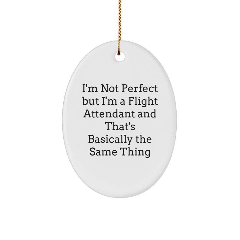 Flight Attendant Humor Oval Ornament Gifts from Friends, Coworkers, Family, Perfect for Christmas Decor - Image 1