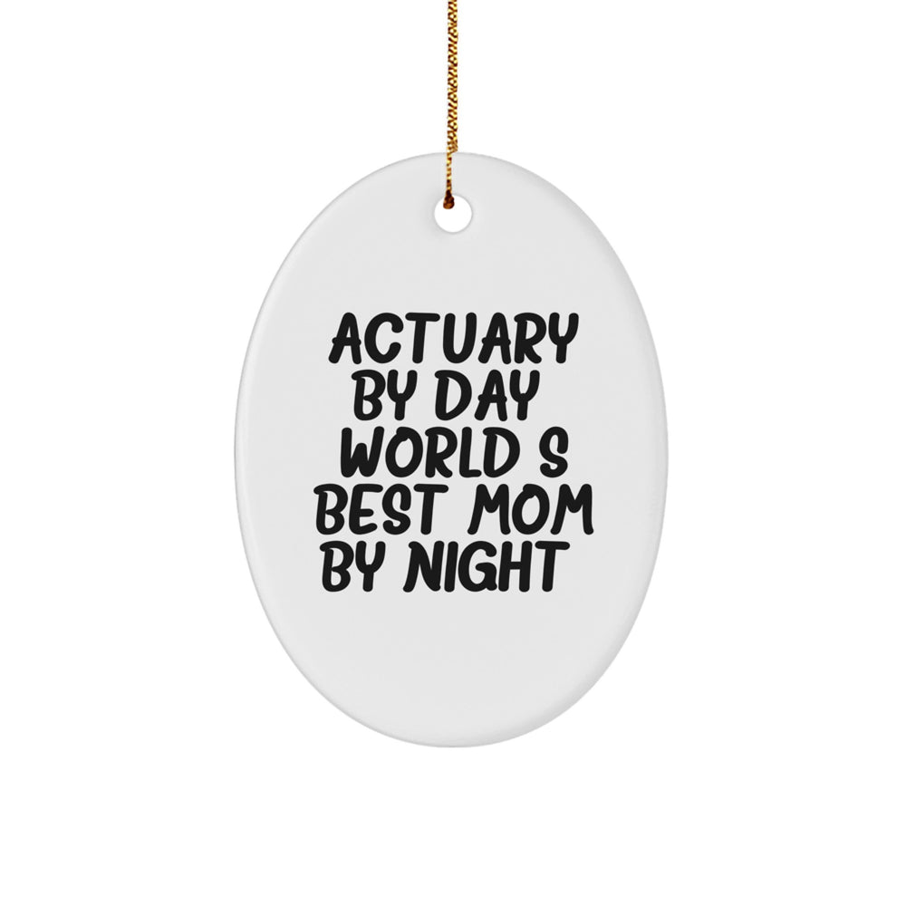 Actuary Gifts from Mom, Funny Oval Ornament, 'Actuary By Day, World's Best Mom By Night' Quote, Christmas Unique Gifts for Actuary, Durable MDF and High-Gloss Finish - Image 1