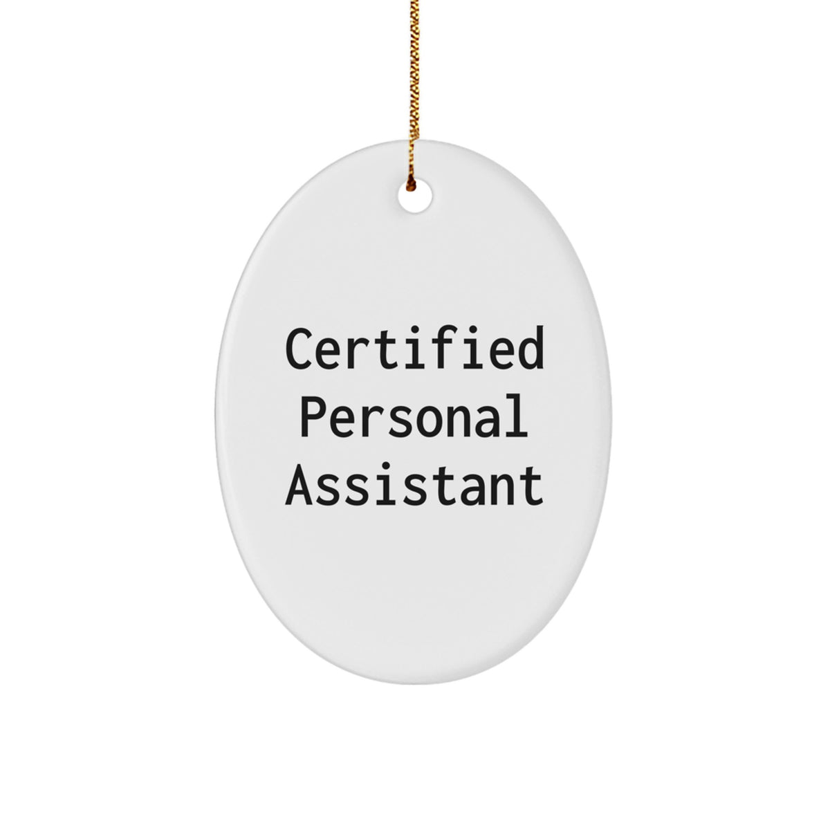 Funny Quote Gifts from Men for Personal Assistants - Oval Ornament for Christmas Decorations - Image 1