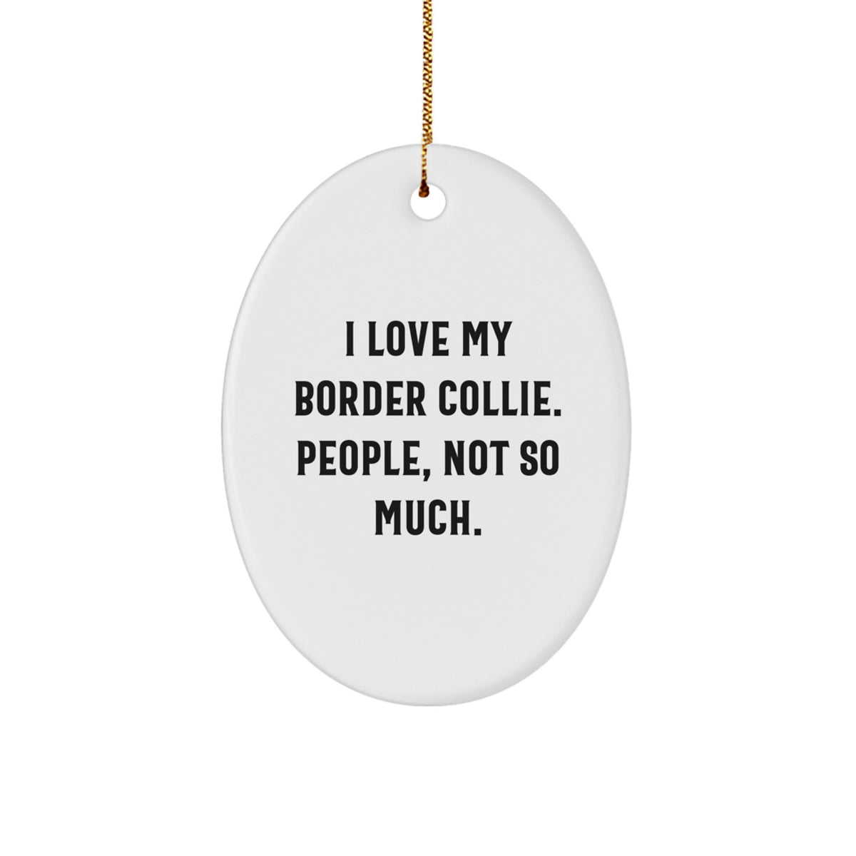 Funny Border Collie Dog Gifts from Friends for Border Collie Dog Lovers at Christmas - Oval Ornament - Image 1