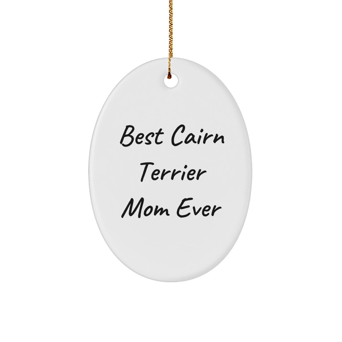Cairn Terrier Dog Gifts, Funny Quote Oval Ornament, 'Best Cairn Terrier Mom Ever', Christmas Unique Gifts from Family, Gifts for Cairn Terrier Dog - Image 1