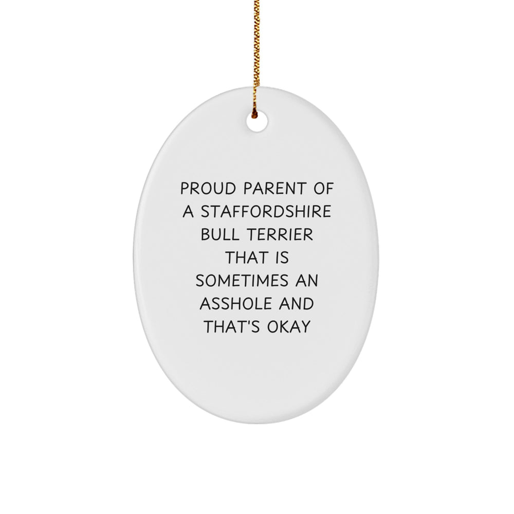 Funny Staffordshire Bull Terrier Dog Oval Ornament Gifts from Friends for Proud Parents, 'Sometimes Asshole' Humor, White, Oval Shape, Christmas Unique Gifts - Image 1