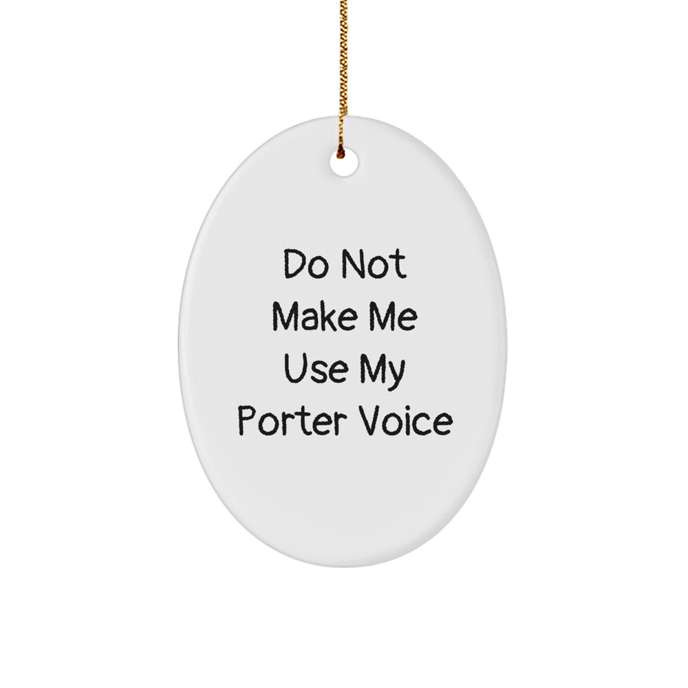 Porter Oval Ornament Funny Gifts from Friends and Family for Christmas - Image 1