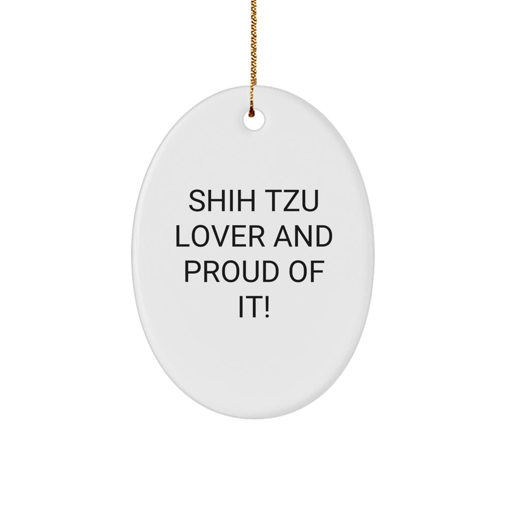 Shih Tzu Dog Lover Gifts, Oval Ornament, 'Shih Tzu Lover And Proud Of It!' Quote, Christmas Unique Gifts for Friends, Family, Coworkers, Shih Tzu Dog Enthusiasts - Image 1