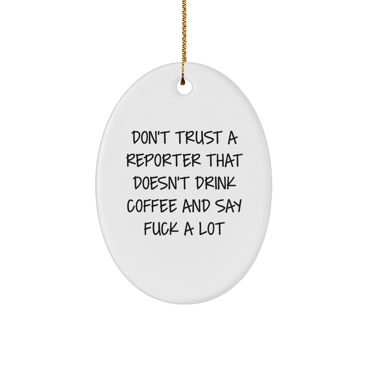 Funny Reporter Gifts - Oval Ornament for Christmas, Gifts from Friends to Reporter - Image 1