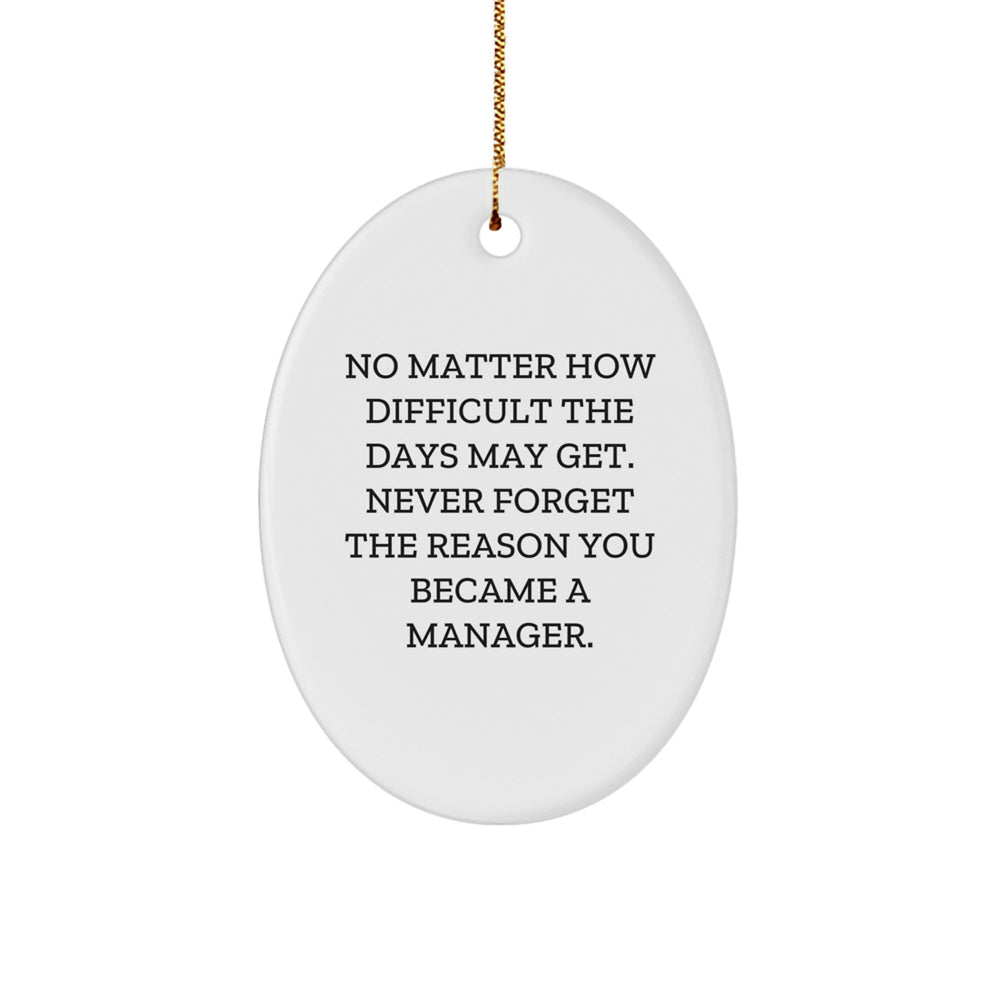 Funny Manager Oval Ornament Gifts for Boss from Friends or Family - 'No Matter How Difficult The Days May Get...' - Image 1