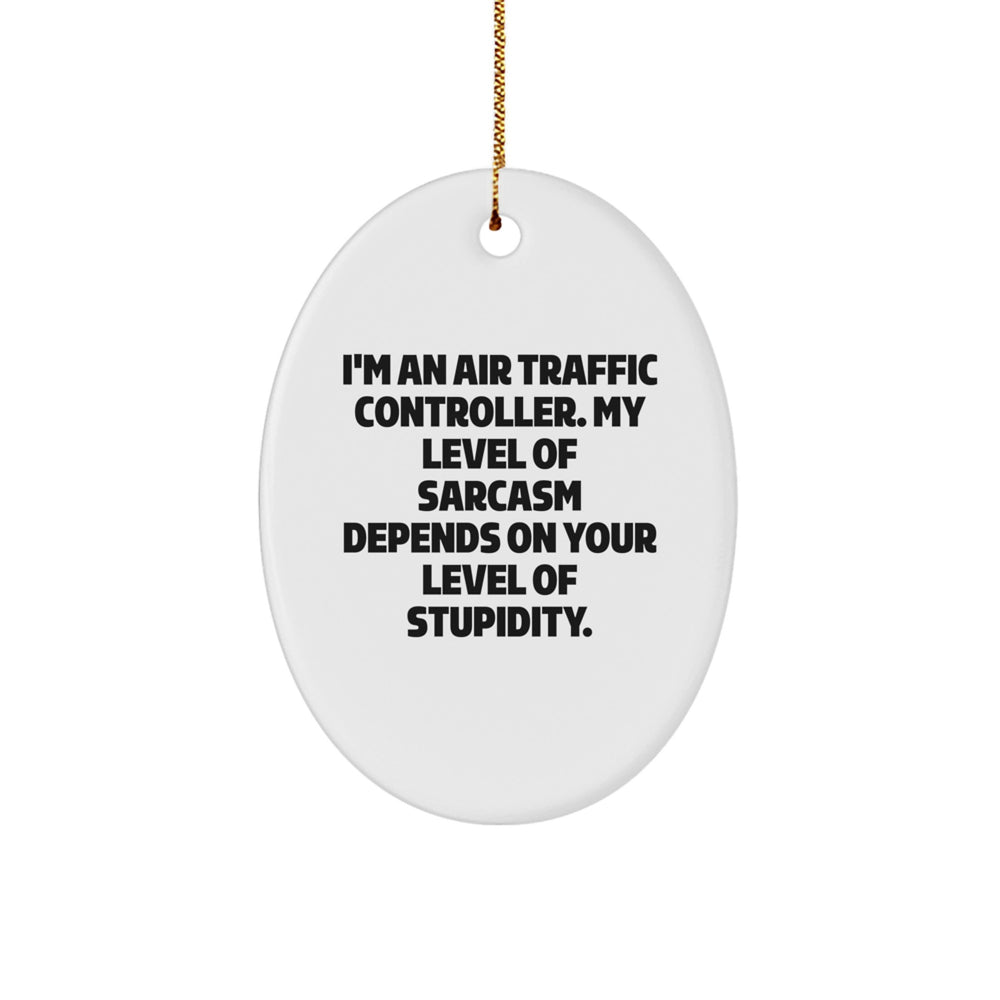 Funny Air Traffic Controller Oval Ornament Gifts from Friends and Family for Christmas Unique Presents - Air Traffic Controller Humor - Image 1
