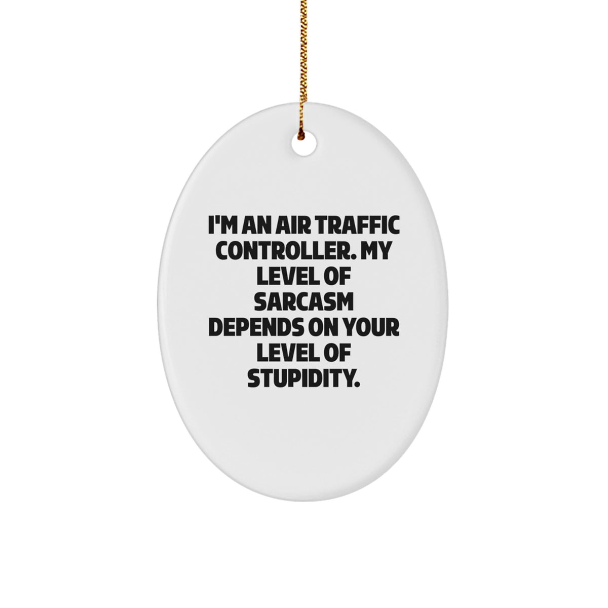 Funny Air Traffic Controller Oval Ornament Gifts from Friends and Family for Christmas Unique Presents - Air Traffic Controller Humor - Image 1