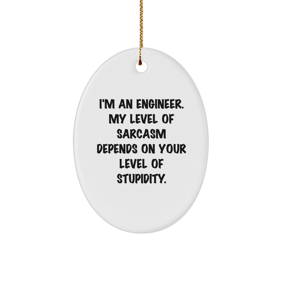 Funny Engineer Gifts from Men to Engineer Friends for Christmas Unique Oval Ornament - Image 1