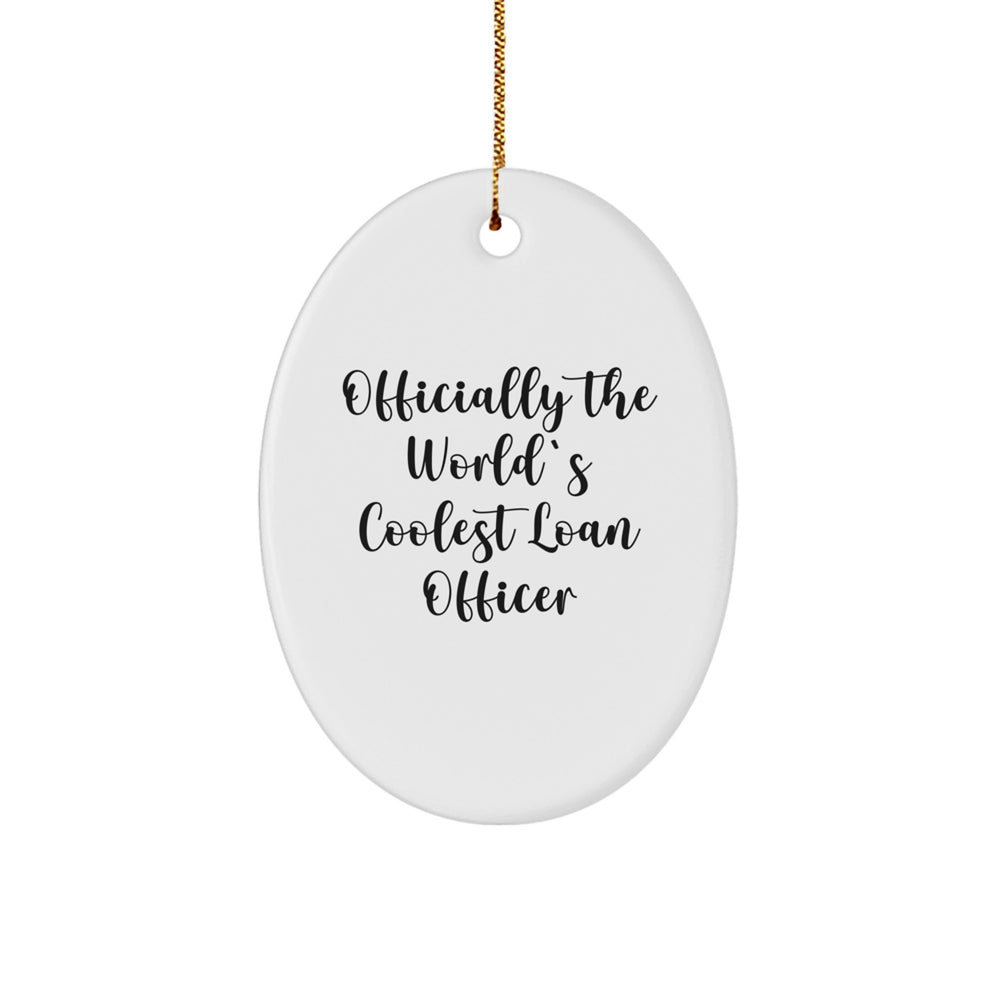 Funny Loan Officer Gifts from Friends - Officially the Worlds Coolest Loan Officer Oval Ornament, Christmas Unique Decorations for Loan Officers - Image 1