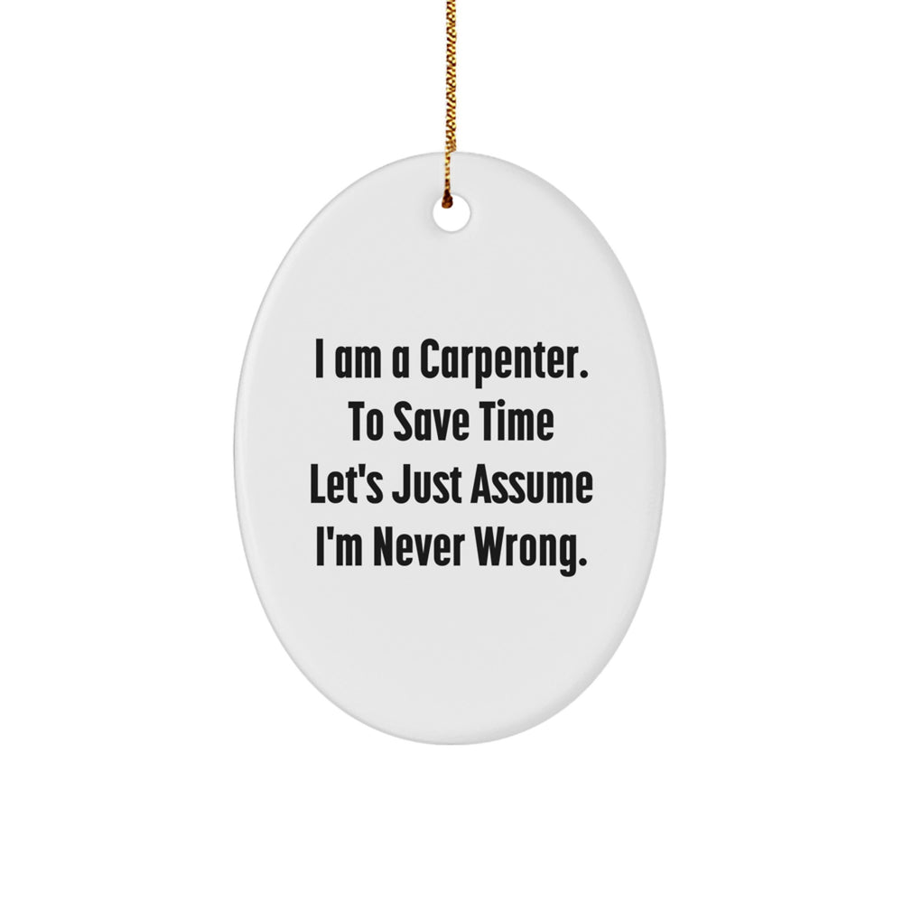 Carpenter Humor Oval Ornament, Funny Christmas Unique Gifts from Friends for Men, Unique Oval Shaped Decorations - Image 1