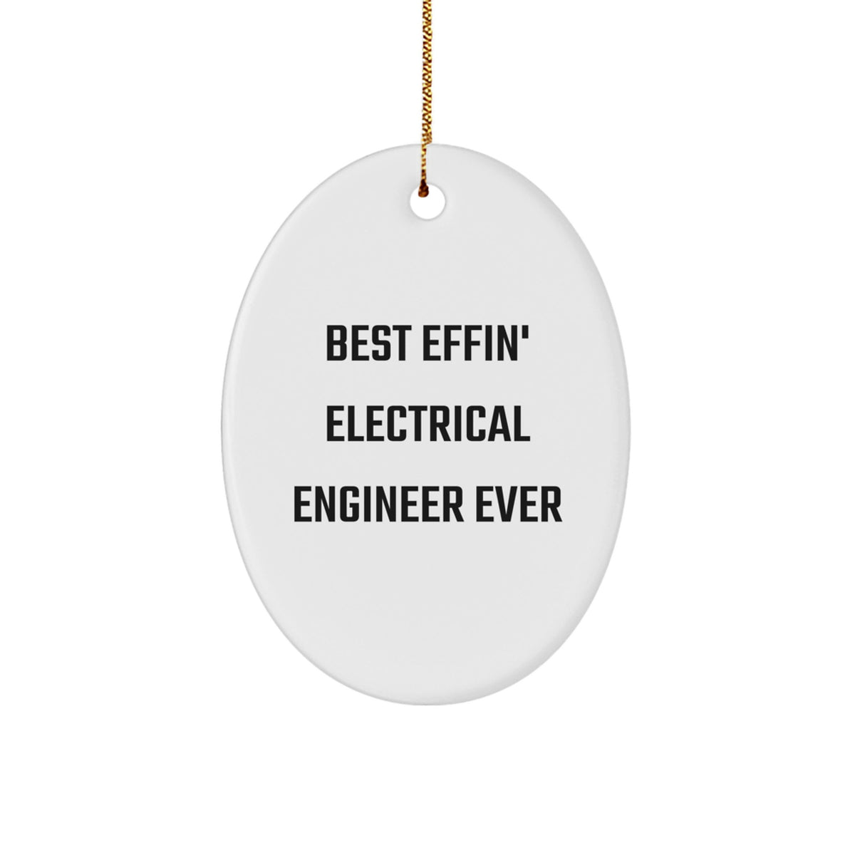 Electrical Engineer Gifts from Friends - Best Effin' Electrical Engineer Ever Oval Ornament, Christmas Unique Gifts for Men - Image 1