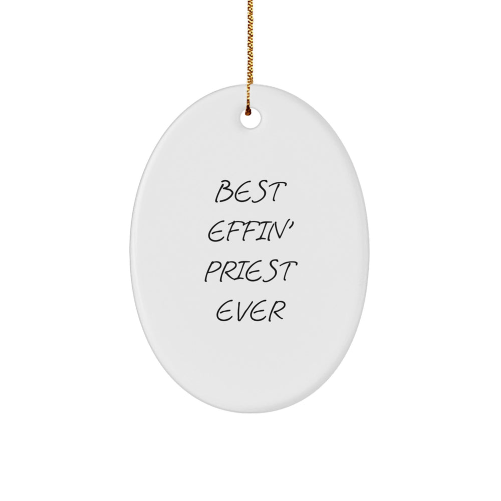 Priest Oval Ornament Gifts from Men to Best Effin' Priest Ever for Christmas - Image 1
