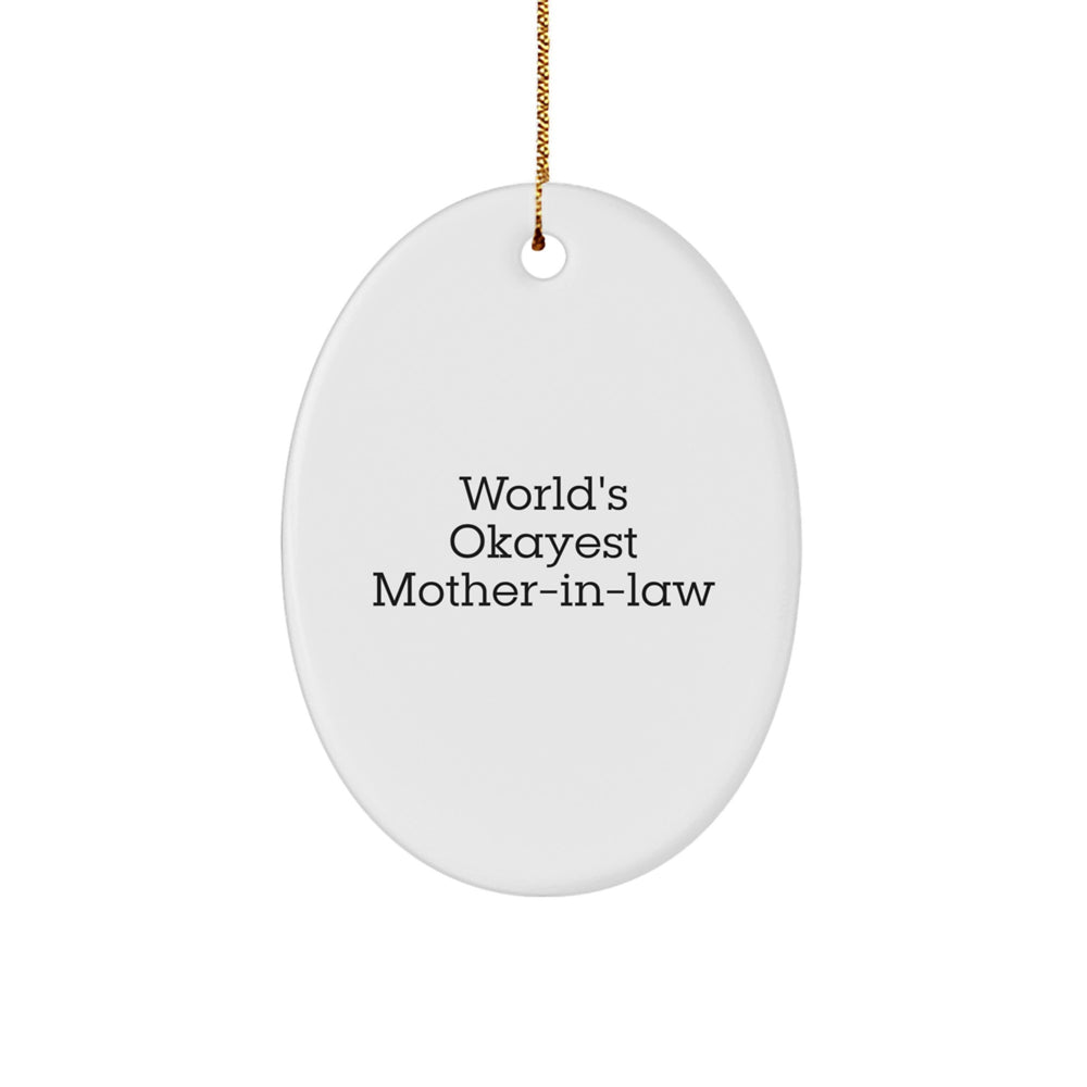 Funny Mom-in-law Gifts from Men to World's Okayest Mom-in-law, Oval Ornament for Christmas - Image 1