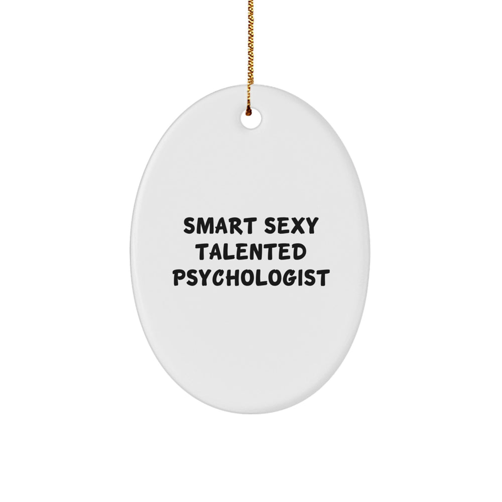 Smart Sexy Talented Psychologist Oval Ornament Gifts for Christmas - Image 1