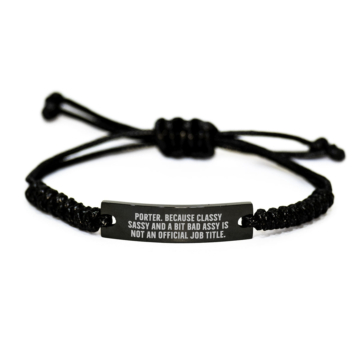 Porter Gifts - Funny Rope Bracelet for Men Friends with 'Porter Because Classy Sassy And A Bit Fearlessy Is Not An Official Job Title' Quote, Christmas Unique Gifts from Friends to Porter - Image 1