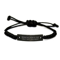 Load image into Gallery viewer, Mom&#39;s Unique Gift Idea, &#39;Being My Mom Is The Only Gift You Need&#39; Rope Bracelet from Friends, Gifts for Mom Birthday - Image 1
