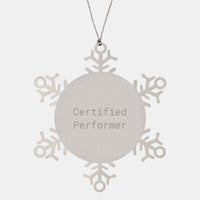Load image into Gallery viewer, Funny Certified Performer Gifts from Men to Friends - Snowflake Ornament for Christmas - Image 1
