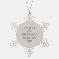 Load image into Gallery viewer, Funny Cook Gifts for Him - Snowflake Ornament from Friends, Unique Christmas Unique Gifts for the Cooking Enthusiast Who Said &#39;Look At You Becoming A Cook And Shit&#39; - Image 1
