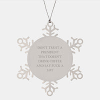Load image into Gallery viewer, Funny President Gifts from Friends, Men, Women, or Family, Unique Snowflake Ornament for President, Men, Women, or Coworkers, Funny President Quote Sayings, Christmas Unique Gifts - Image 1
