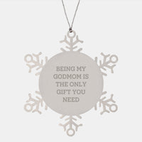 Load image into Gallery viewer, Funny Godmom Gifts from Men for Godmoms on Christmas Unique Gifts - Snowflake Ornament with Being My Godmom Is The Only Gift You Need Inspirational Quote - Image 1
