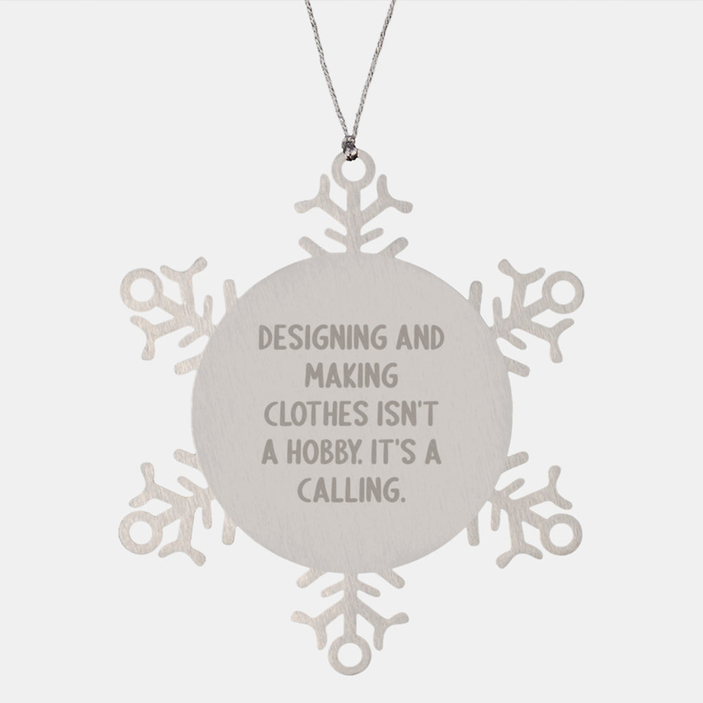 Designing and Making Clothes Gifts for Men, Women, or Friends - Funny Snowflake Ornament with Inspirational Quote, Christmas Unique Gifts from Family, Coworkers - Image 1